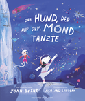 Buchcover von Der Hund, der auf dem Mond tanzte von John Boyne