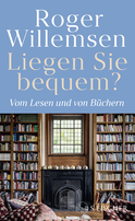 Buchcover von Liegen Sie bequem? Vom Lesen und von Büchern von Roger Willemsen