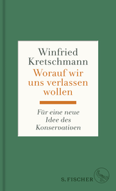 Buchcover von Worauf wir uns verlassen wollen: Für eine neue Idee des Konservativen von Winfried Kretschmann