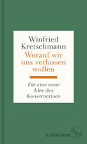 Buchcover von Worauf wir uns verlassen wollen: Für eine neue Idee des Konservativen von Winfried Kretschmann