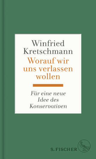 Buchcover von Worauf wir uns verlassen wollen: Für eine neue Idee des Konservativen