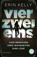 Buchcover von Vier.Zwei.Eins.: 4 Menschen, 2 Wahrheiten, 1 Lüge von Erin Kelly