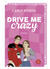 Buchcover von Drive Me Crazy von Carly Robyn