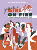 Buchcover von You are a Girl on Fire: Alles über deinen Körper, Sex und Mental Health von Dr. med. Sheila de Liz