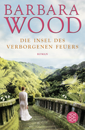 Buchcover von Die Insel des verborgenen Feuers: Roman von Barbara Wood