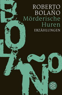 Buchcover von Mörderische Huren: Erzählungen von Roberto Bolaño