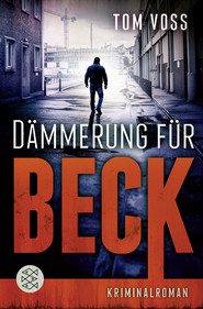 Buchcover von Dämmerung für Beck: Kriminalroman von Tom Voss