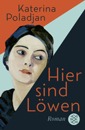 Buchcover von Hier sind Löwen: Roman von Katerina Poladjan