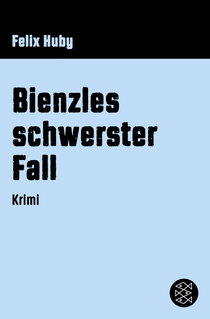 Buchcover von Bienzles schwerster Fall: Krimi von Felix Huby