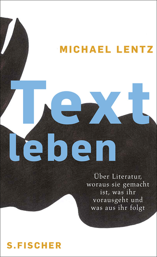 Buchcover von Textleben: Über Literatur, woraus sie gemacht ist, was ihr vorausgeht und was aus ihr folgt