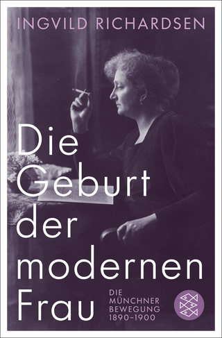 Buchcover von Die Geburt der modernen Frau: Die Münchner Bewegung 1890-1900