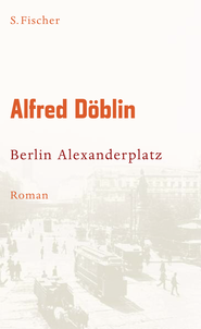 Buchcover von Berlin Alexanderplatz: Die Geschichte vom Franz Biberkopf von Alfred Döblin