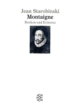 Buchcover von Montaigne: Denken und Existenz von Jean Starobinski