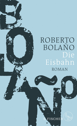 Buchcover von Die Eisbahn: Roman von Roberto Bolaño