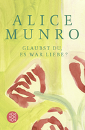 Buchcover von Glaubst du, es war Liebe? von Alice Munro