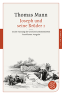 Buchcover von Joseph und seine Brüder I: In der Fassung der Großen kommentierten Frankfurter Ausgabe von Thomas Mann