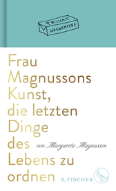 Buchcover von Frau Magnussons Kunst, die letzten Dinge des Lebens zu ordnen von Margareta Magnusson