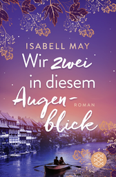 Buchcover von Wir zwei in diesem Augenblick: Roman von Isabell May