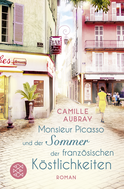 Buchcover von Monsieur Picasso und der Sommer der französischen Köstlichkeiten: Roman von Camille Aubray