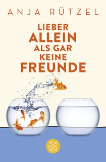 Buchcover von Lieber allein als gar keine Freunde von Anja Rützel