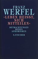 Buchcover von »Leben heißt, sich mitteilen«: Betrachtungen, Reden, Aphorismen von Franz Werfel