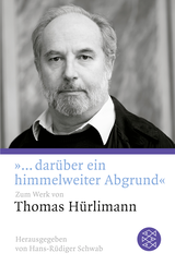 Buchcover von »... darüber ein himmelweiter Abgrund«: Zum Werk von Thomas Hürlimann von Hans-Rüdiger Schwab