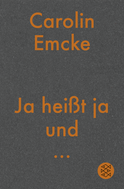 Buchcover von Ja heißt ja und ... von Carolin Emcke