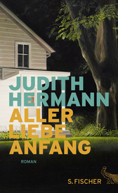Buchcover von Aller Liebe Anfang: Roman von Judith Hermann