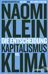 Buchcover von Die Entscheidung: Kapitalismus vs. Klima von Naomi Klein