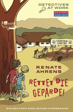 Buchcover von Rettet die Geparde!: Ein deutsch-englischer Kinderkrimi von Renate Ahrens
