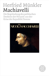 Buchcover von Machiavelli: Die Begründung des politischen Denkens der Neuzeit aus der Krise der Republik Florenz von Herfried Münkler