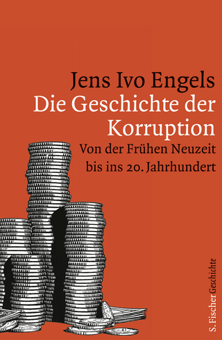 Buchcover von Die Geschichte der Korruption: Von der Frühen Neuzeit bis ins 20. Jahrhundert