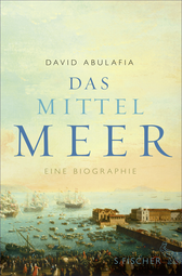 Buchcover von Das Mittelmeer: Eine Biographie von David Abulafia
