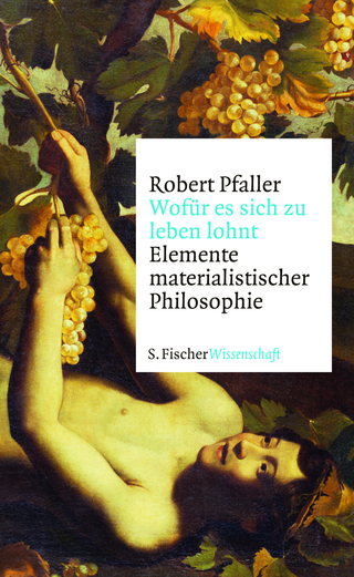 Buchcover von Wofür es sich zu leben lohnt: Elemente materialistischer Philosophie