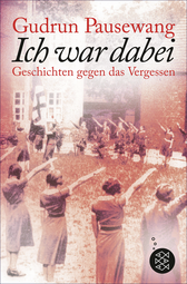 Buchcover von Ich war dabei: Geschichten gegen das Vergessen von Gudrun Pausewang