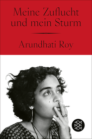 Buchcover von Meine Zuflucht und mein Sturm von Arundhati Roy