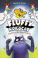 Buchcover von Fluffy und Robocat: Rückkehr der Kampfhühner von Markus Grolik