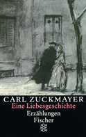 Buchcover von Eine Liebesgeschichte: Erzählungen 1931-1938 von Carl Zuckmayer