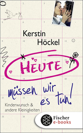 Buchcover von Heute müssen wir es tun: Kinderwunsch und andere Kleinigkeiten von Kerstin Höckel