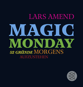 Buchcover von Magic Monday - 52 Gründe morgens aufzustehen von Lars Amend