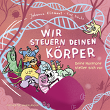Buchcover von Wir steuern deinen Körper!: Deine Hormone stellen sich vor von Tine Schulz