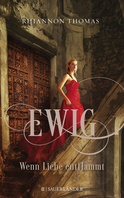 Buchcover von Ewig - Wenn Liebe entflammt von Rhiannon Thomas