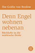 Buchcover von Denn Engel wohnen nebenan: Rückkehr in die märkische Heide von Ilse Gräfin von Bredow