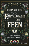 Buchcover von Emily Wildes Enzyklopädie der Feen von Heather Fawcett
