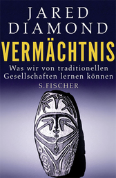 Buchcover von Vermächtnis: Was wir von traditionellen Gesellschaften lernen können von Jared Diamond