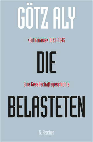 Buchcover von Die Belasteten: ›Euthanasie‹ 1939-1945. Eine Gesellschaftsgeschichte