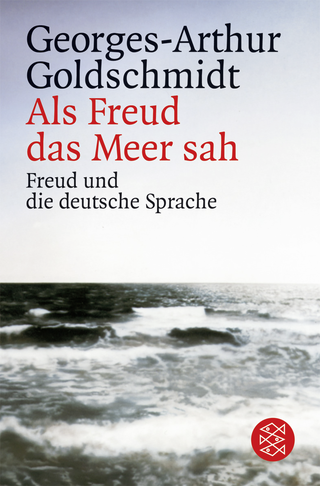 Buchcover von Als Freud das Meer sah: Freud und die deutsche Sprache