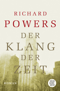 Buchcover von Der Klang der Zeit: Roman von Richard Powers