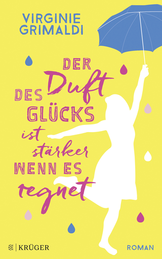 Buchcover von Der Duft des Glücks ist stärker, wenn es regnet: Roman