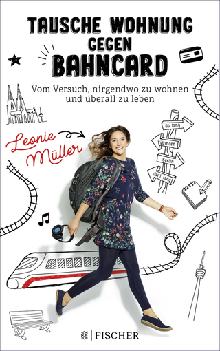 Buchcover von Tausche Wohnung gegen BahnCard: Vom Versuch, nirgendwo zu wohnen und überall zu leben